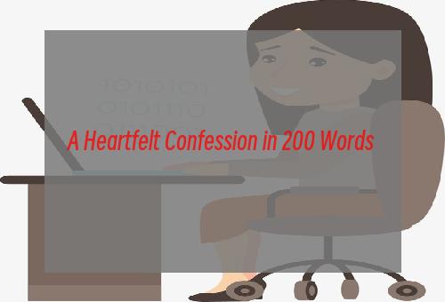 A Heartfelt Confession in 200 Words